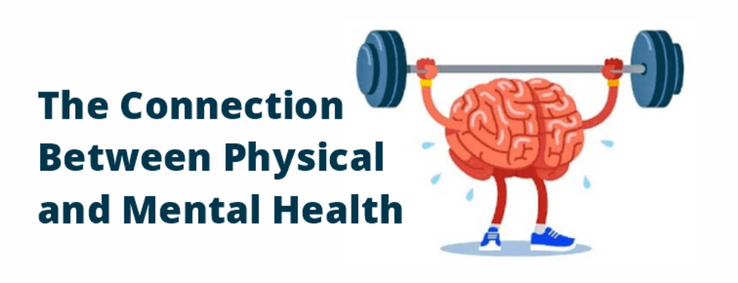 The Connection Between Physical and Mental Health: Why It Matters