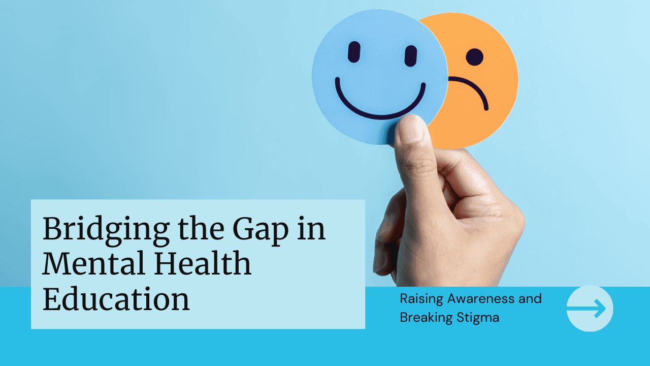 Mind Matters: Bridging the Gap in Mental Health Education