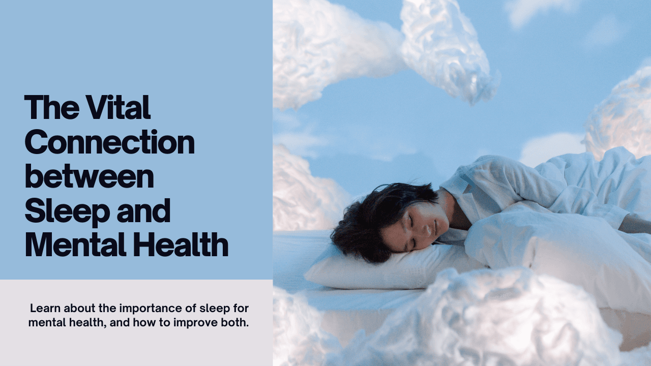 Sleep and Mental Health: Understanding the Vital Connection