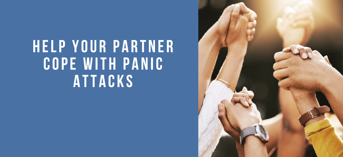 A Guide To Helping Your Partner Cope With Panic Attacks