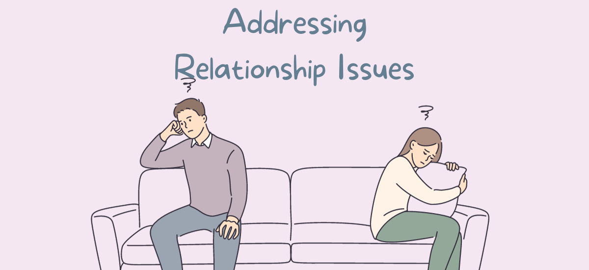 Addressing Relationship Issues: Causes, Symptoms & Treatment