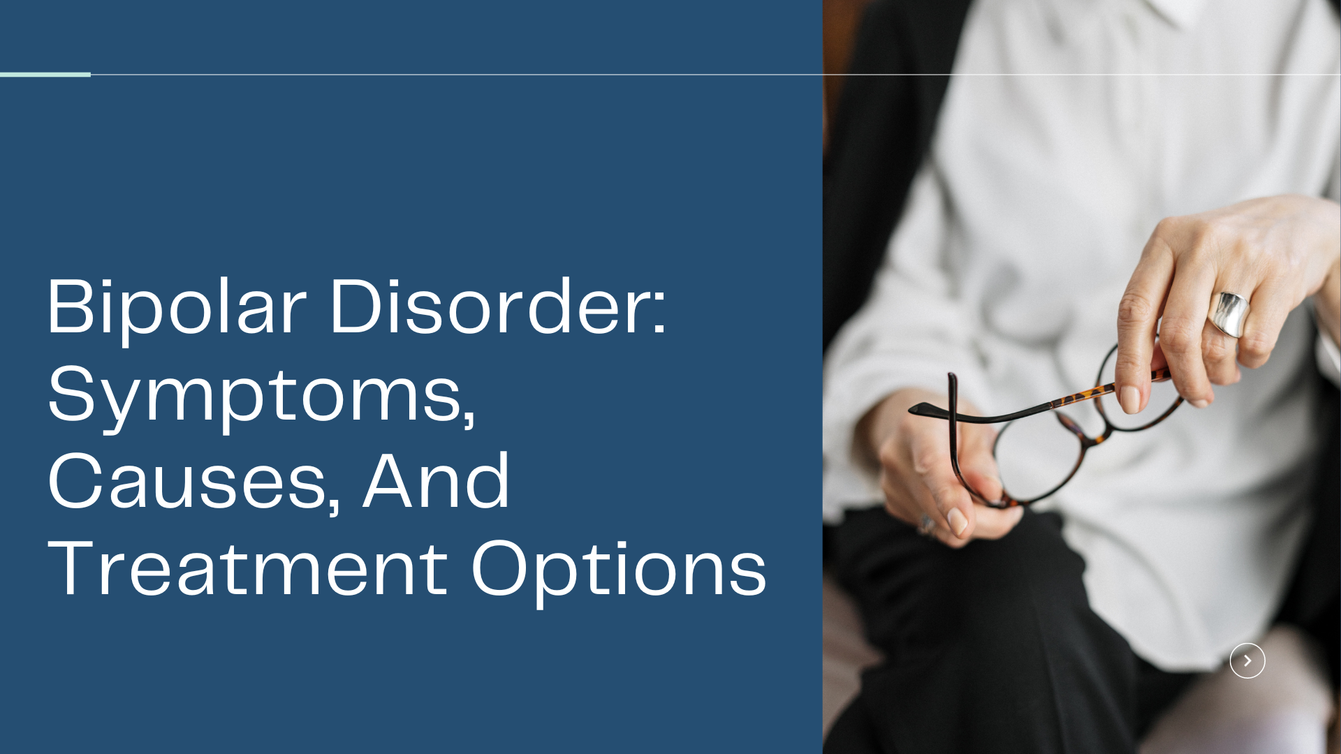 Bipolar Disorder: Symptoms, Causes, And Treatment Options
