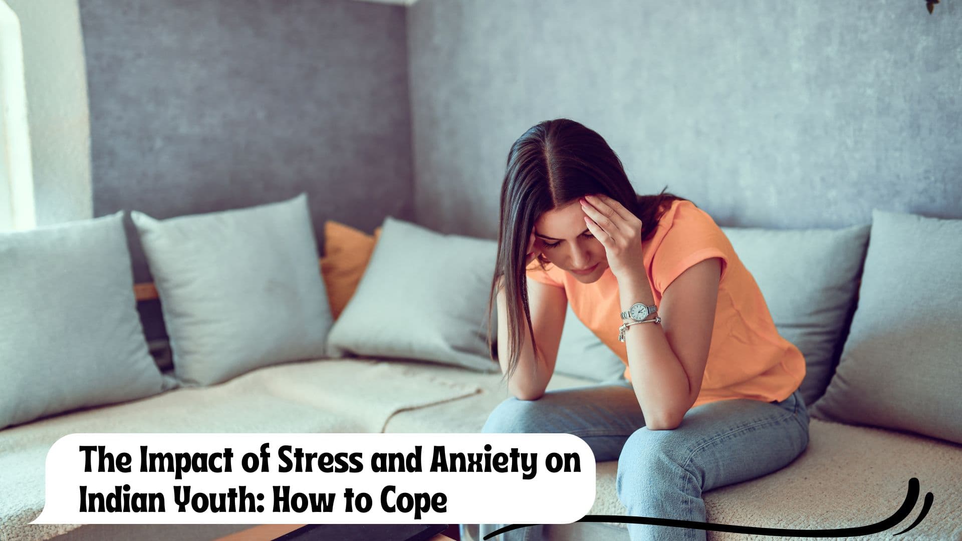 The Impact of Stress and Anxiety on Indian Youth: How to Cope