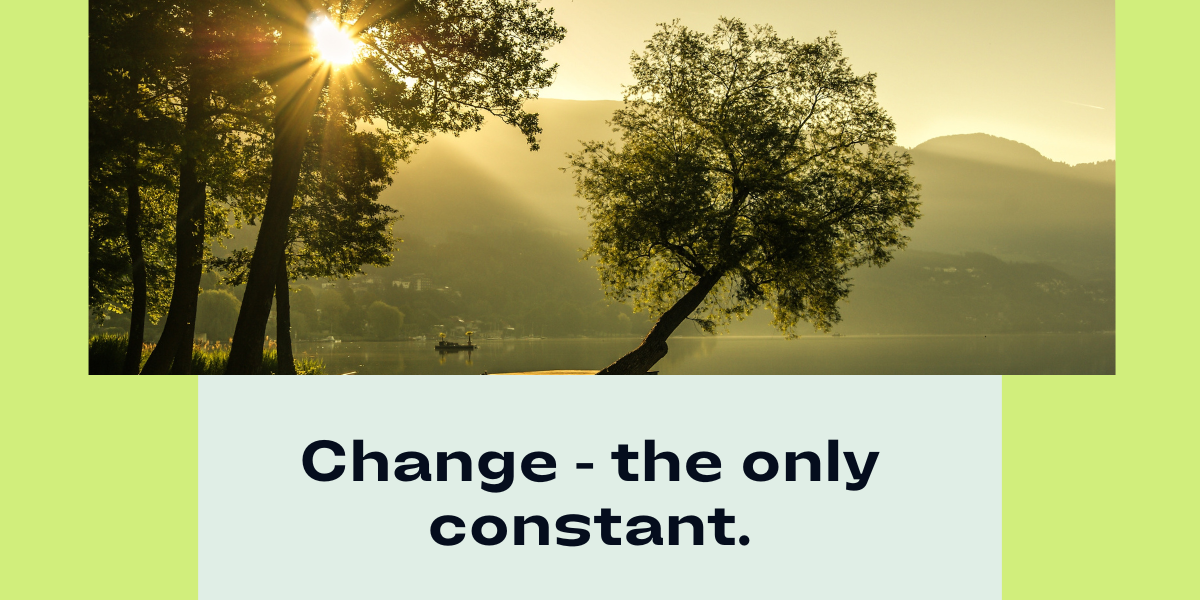 Change – The Only Constant