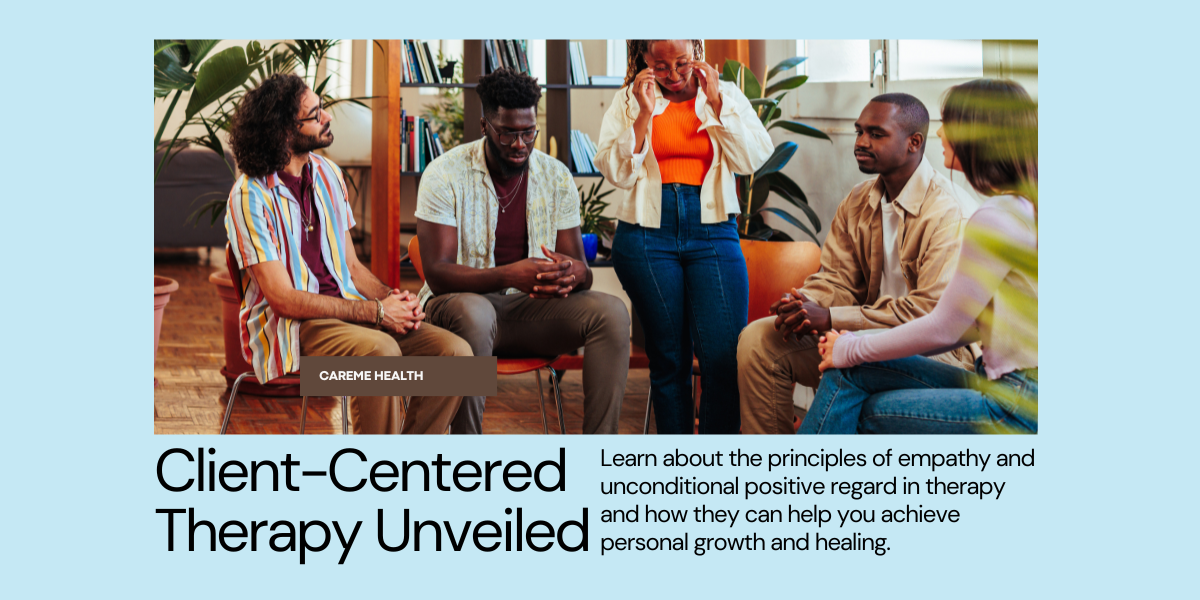 Client-Centered Therapy Unveiled: Principles of Empathy and Unconditional Positive Regard