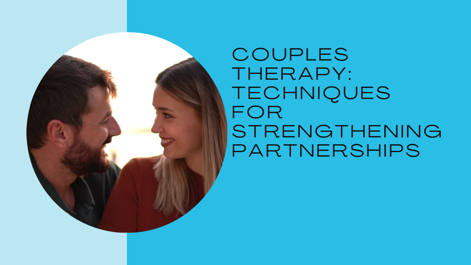 Couples Therapy: Techniques for Strengthening Partnerships