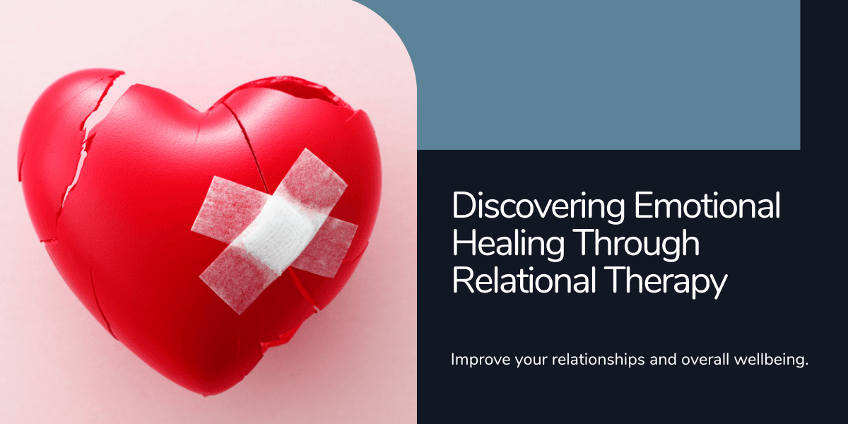 Discovering Emotional Healing Through Relational Therapy