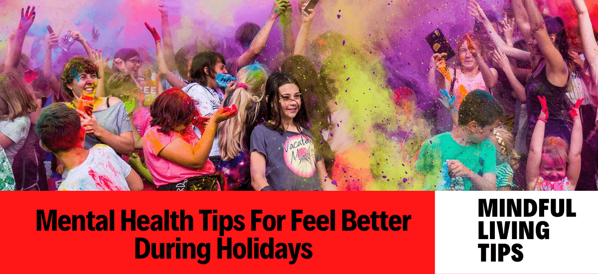 7 Mental Health Tips For Feel Better During Holidays