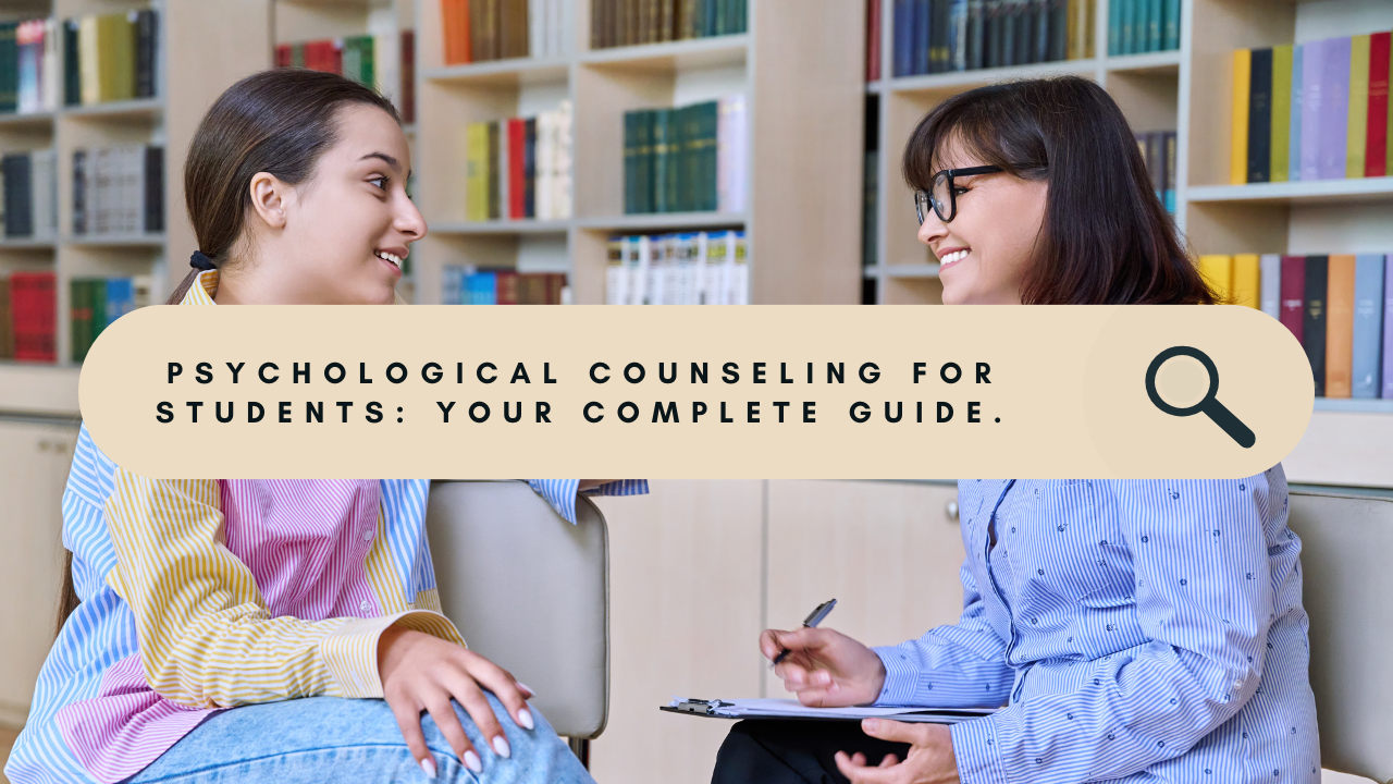 Psychological Counseling for Students: A Guide