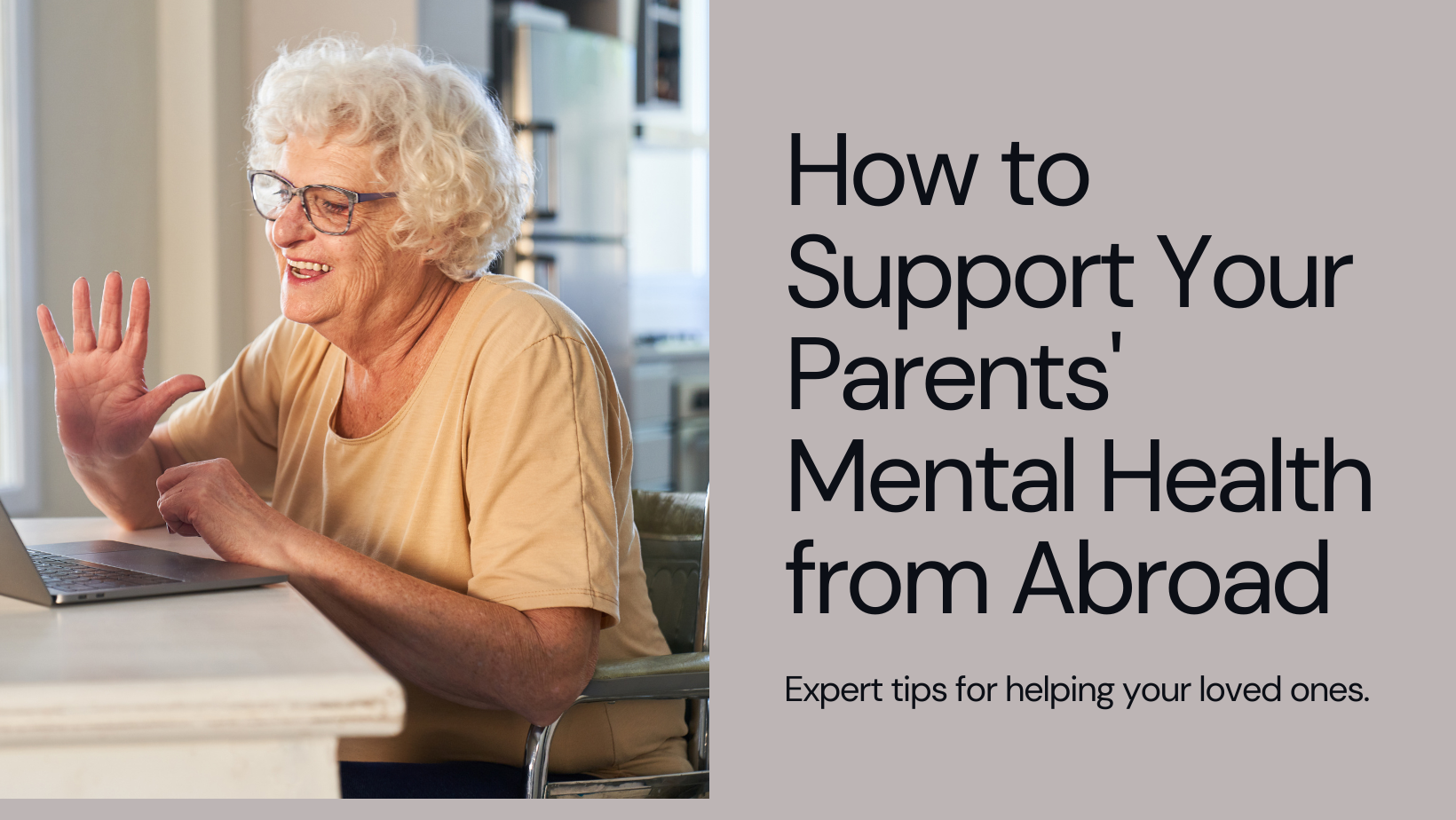 Long-Distance Family Ties: Supporting Your Parents' Mental Health from Abroad