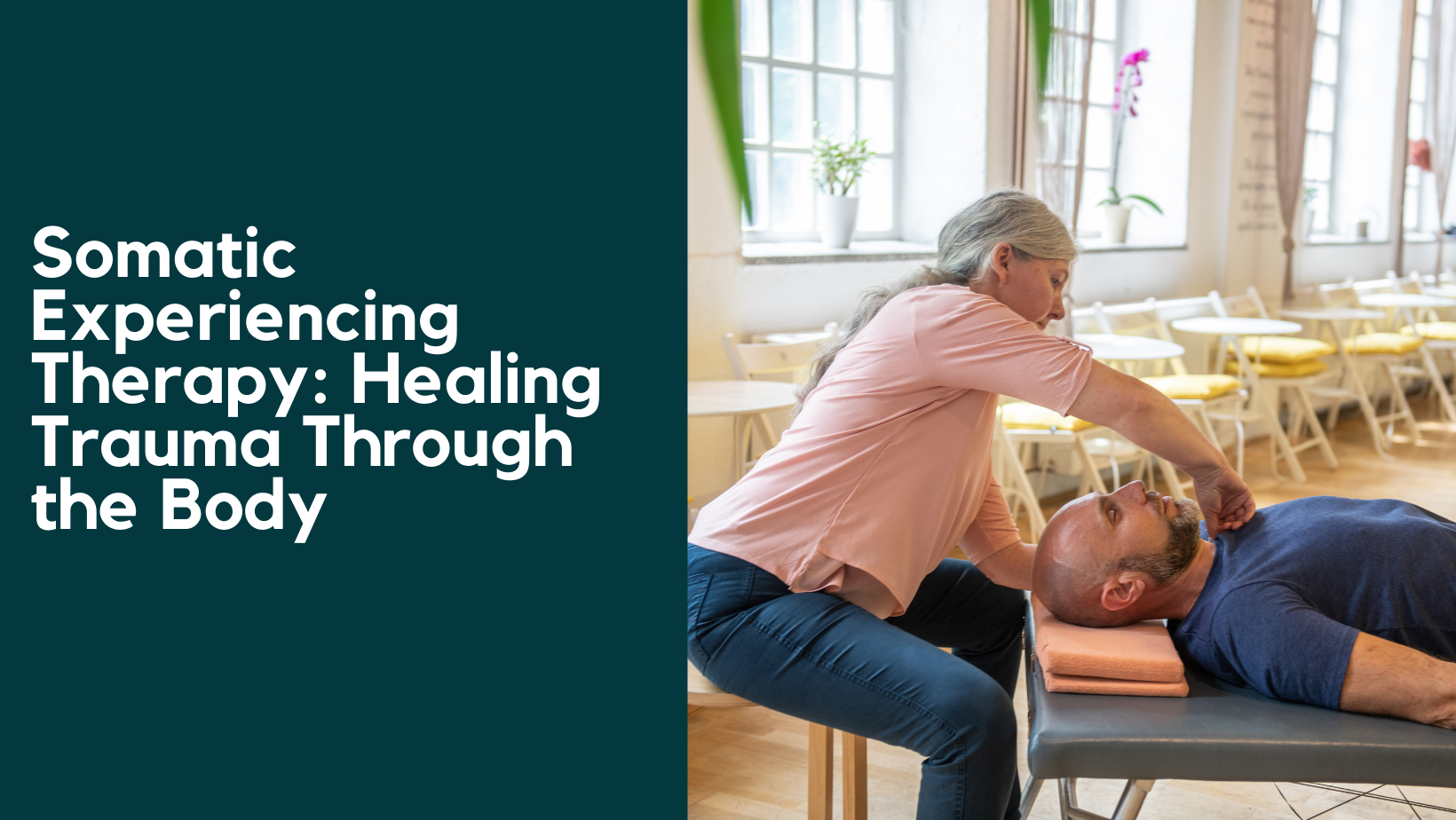 Somatic Experiencing Therapy: Healing Trauma Through the Body